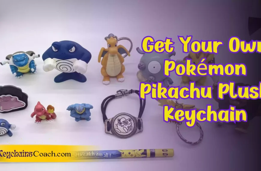 Burger King Pokémon Keychains: The Ultimate Guide to Collecting Rare Nostalgic Treasures