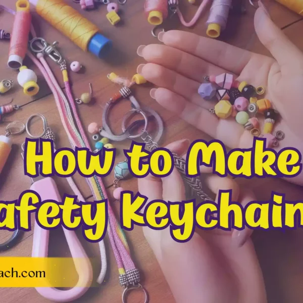 How to Make Safety Keychains