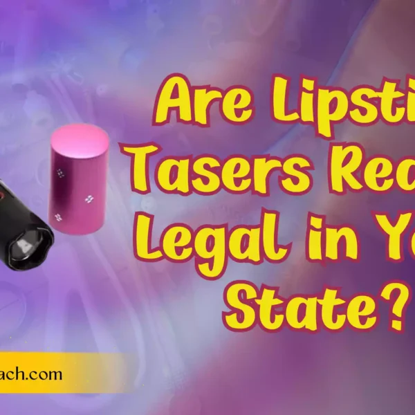 Are Lipstick Tasers Really Legal in Your State?