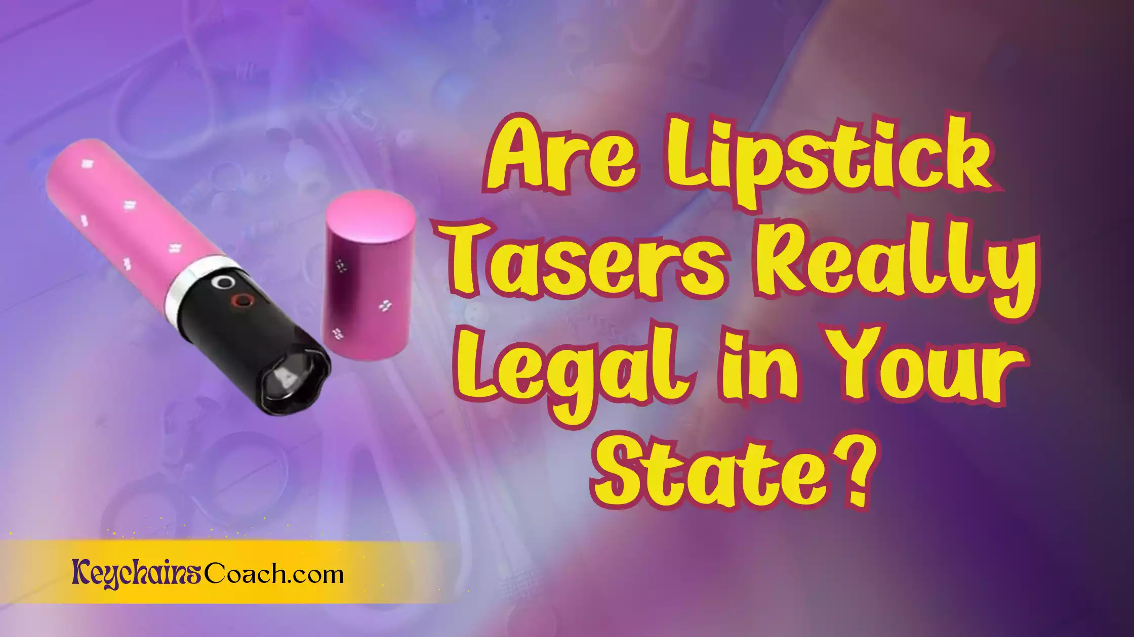 Are Lipstick Tasers Legal? A Comprehensive Guide to Understanding Their Legality