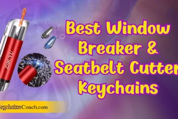 Best Window Breaker & Seatbelt Cutter Keychains