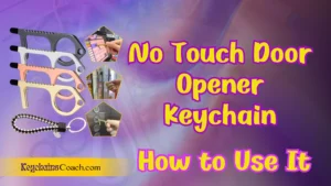 How to Use a No-Touch Door Opener Keychain for Maximum Hygiene