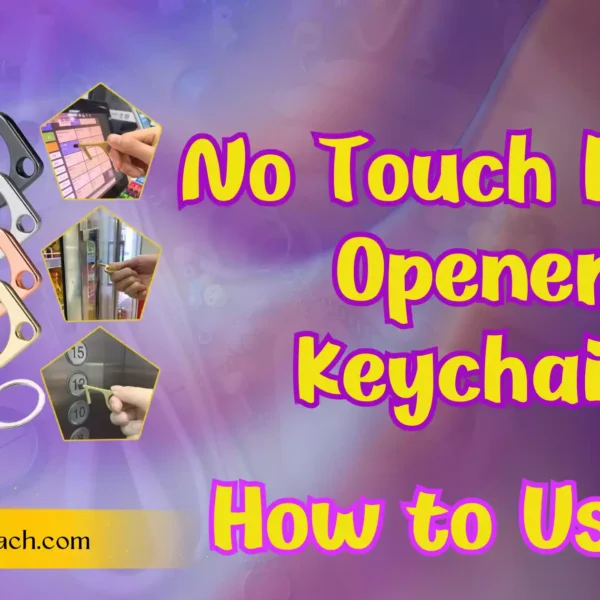 How to Use a No-Touch Door Opener Keychain for Maximum Hygiene