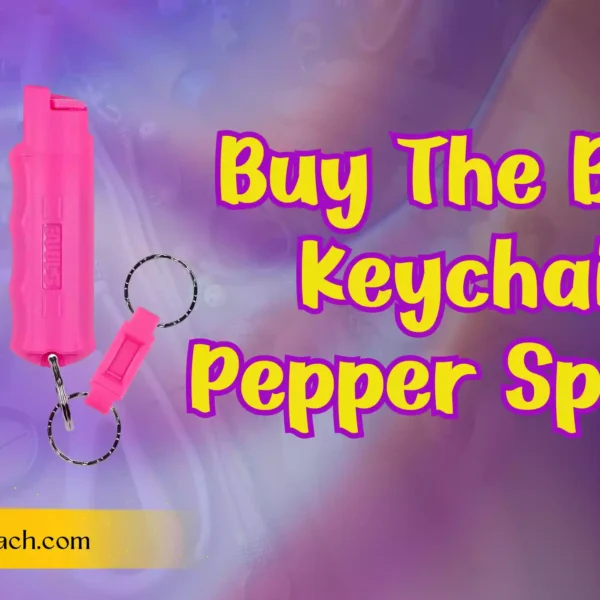 The Best Keychain Pepper Spray for Personal Safety