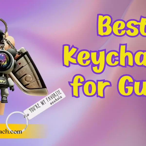 Top 5 Best Keychains for Guys