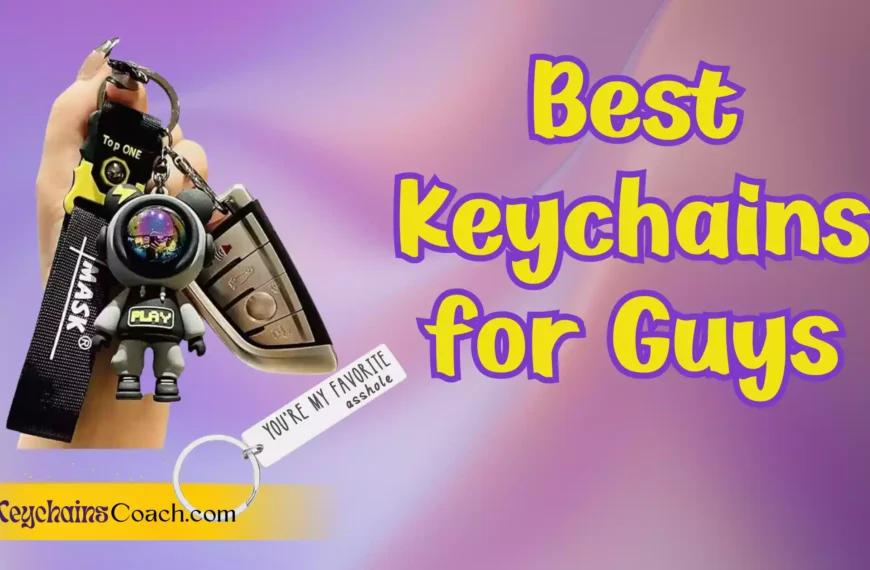 Top 5 Best Keychains for Guys