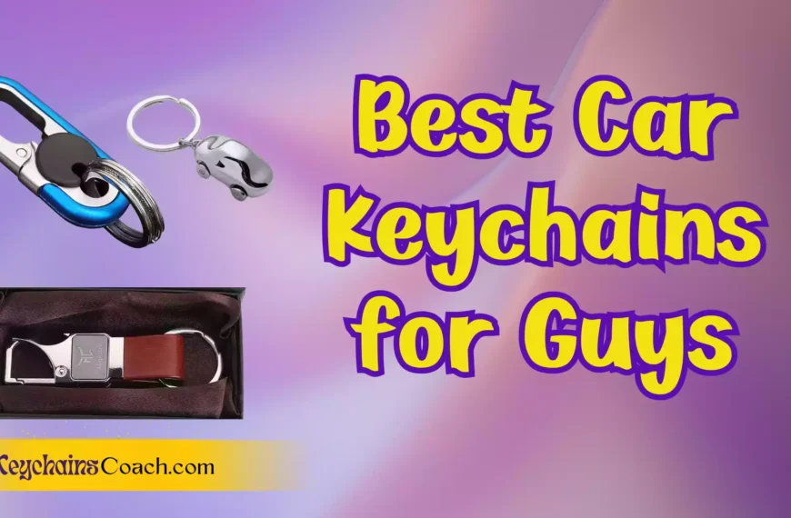 Best Car Keychains for Guys