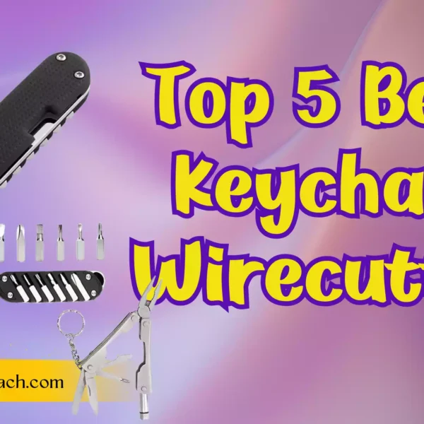 Top 5 Best Keychain Wirecutter