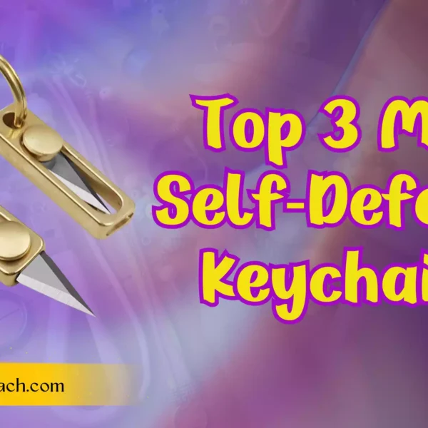 Top 3 Best Mini Self-Defence Keychains