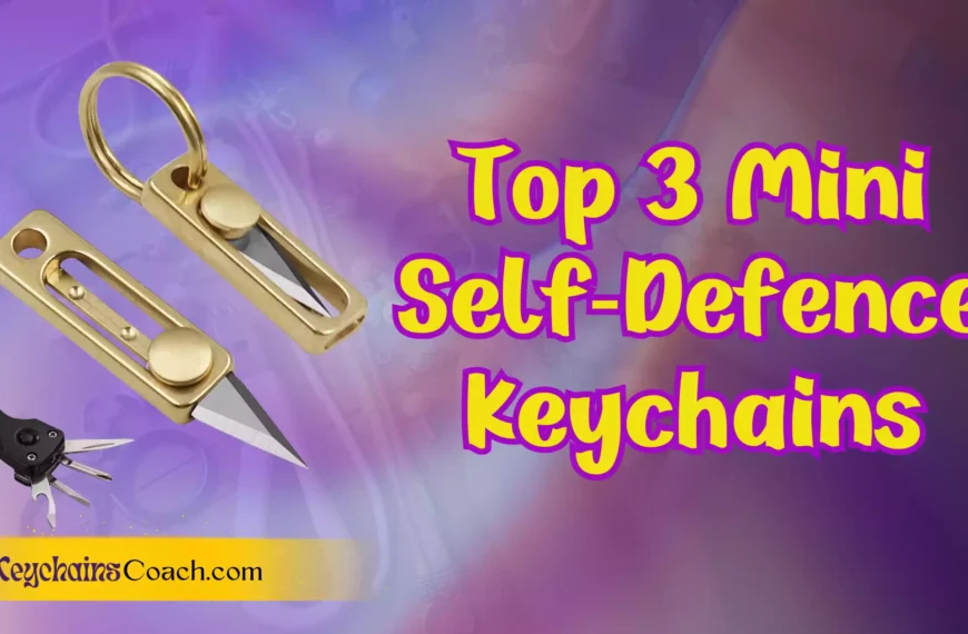 Top 3 Best Mini Self-Defence Keychains