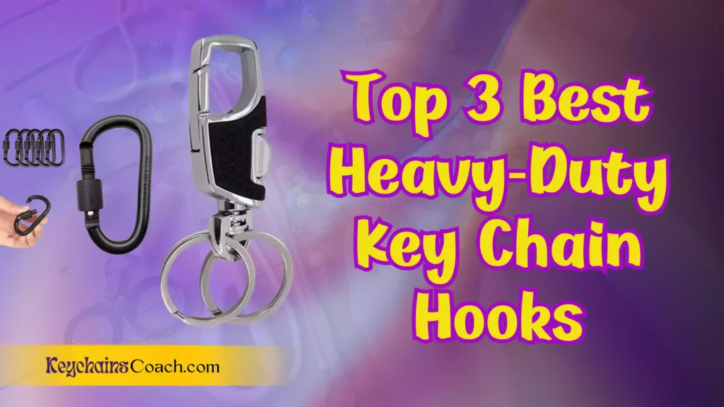 Top 3 Best Heavy-Duty Key Chain Hooks