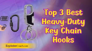 Top 3 Best Heavy-Duty Key Chain Hooks