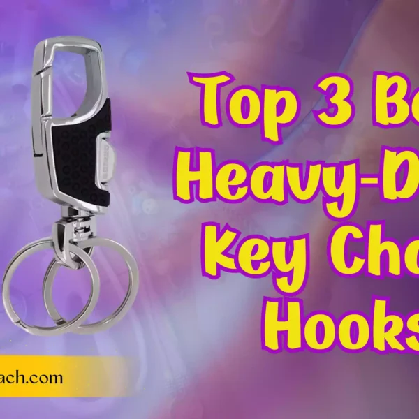 Top 3 Best Heavy-Duty Key Chain Hooks