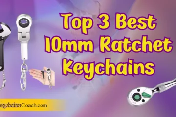 Best 10mm Ratchet Keychains