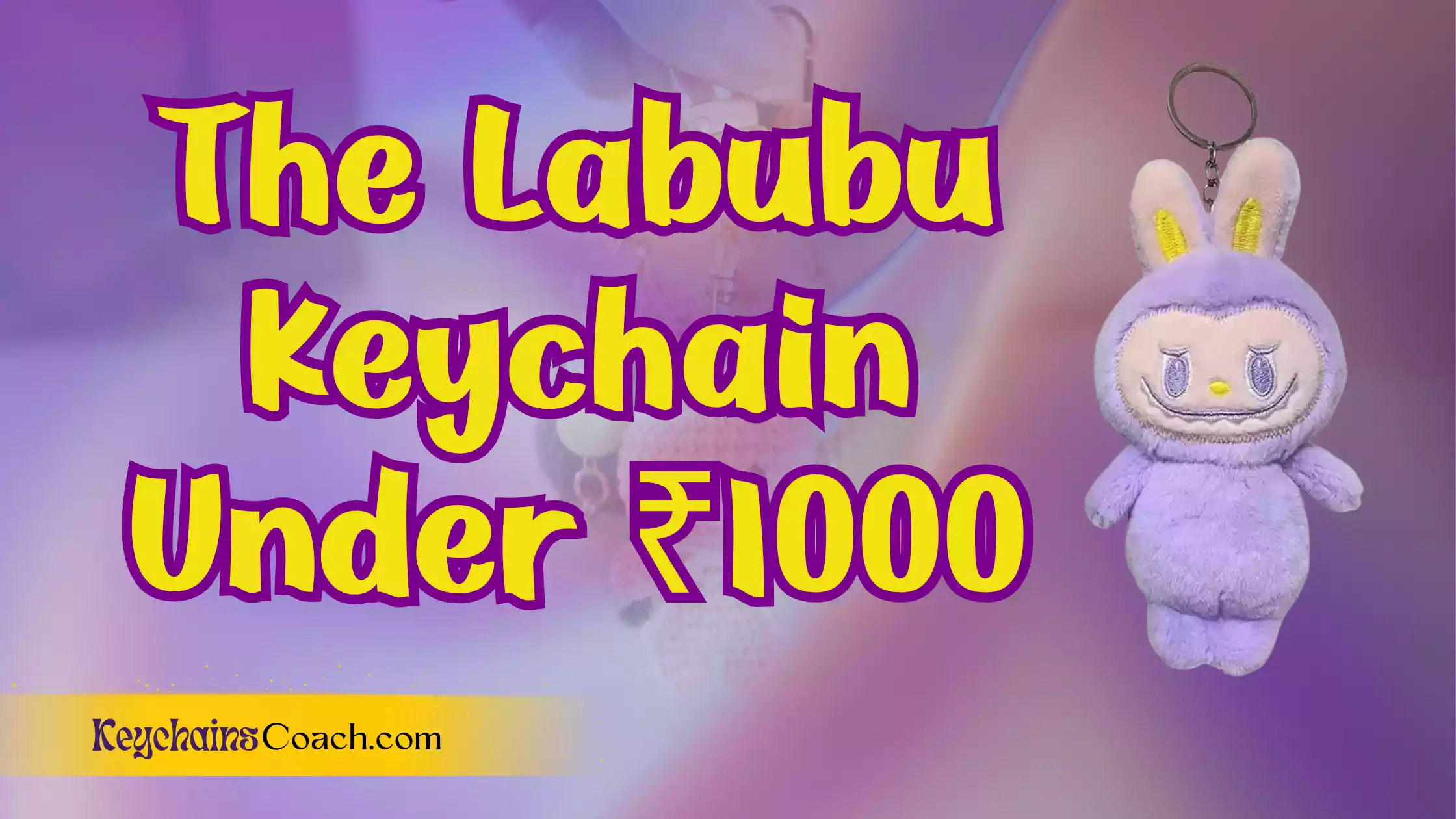 Exploring the Labubu Keychain Under ₹1000